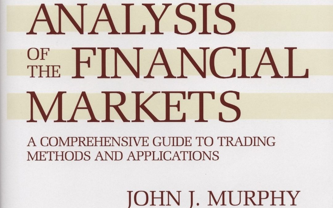Technical Analysis Of The Finanical Markets by John J. Murphy