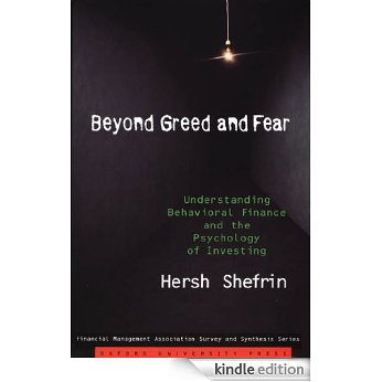 Beyond Greed And Fear: Understanding Behavioral Finance And The Psychology Of Investing by Hersh Shefrin