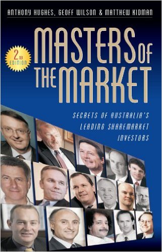 Masters Of The Market by Geoff Wilson, Anthony Hughes and Matthew Kidman (2nd edition)